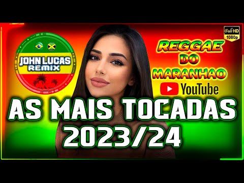 MELHORES REGGAE DE 2023/24 - Reggae Do Maranhão - Reggae Internacional - Reggae Roots - John Lucas