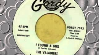 VALADIERS - I FOUND A GIRL (GORDY) (CHANGE THE RECORD) TO NORTHERN SOUL