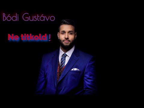 BÓDI GUSTÁVO - NE TITKOLD  (Hivatalos Videoklip)