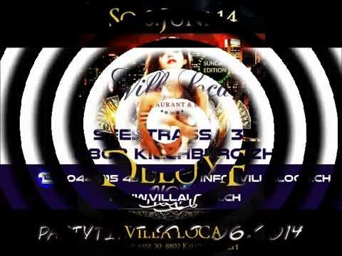 "DELUXE NIGHT"  8.06.2014  DJ FORTE - VILLA LOCA ZÜRICH