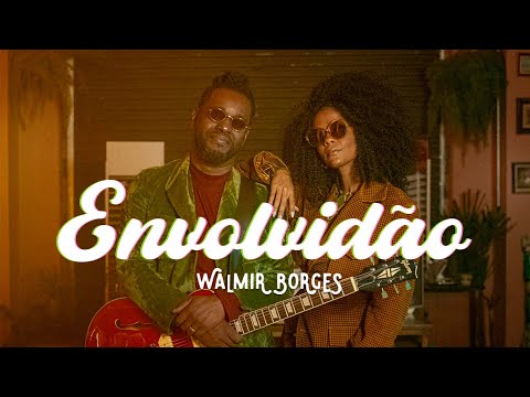 Walmir Borges - Envolvidão (Videoclipe Oficial)