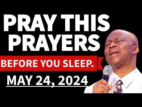 MIDNIGHT PRAYER |PRAY AND TRUST THAT GOD WILL GIVE YOU PEACE BLESSINGS DR. DK OLUKOYA MAY 24, 2024