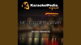 Me Dejo De Engañar (Karaoke Version) (In The Style Of Vicente Fernandez)