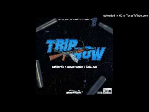 DC Baby Draco x Bandup Nu x Trell Sav- Trip Now