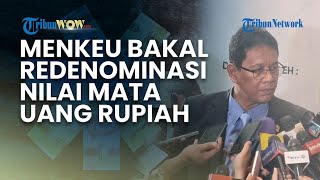Menkeu Purbaya Siapkan Redenominasi Rupiah Ditargetkan Rampung 2027, Tingkatkan Efisiensi Ekonomi?