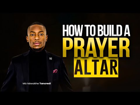 How to build a prayer Altar | Apostle Miz Mzwakhe Tancredi