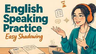 English Speaking Practice | Speak Fluently w/ Easy Shadowing English Speaking Technique
