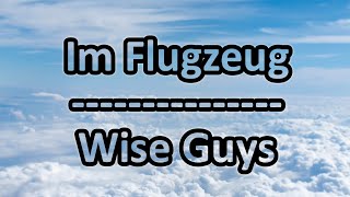 Im Flugzeug - Wise Guys  Mit Text