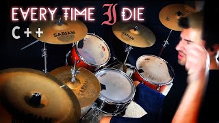 C++ - Every Time I Die - Drum cover