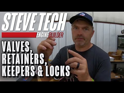 Valves, Retainers, Keepers & Locks, Oh My!