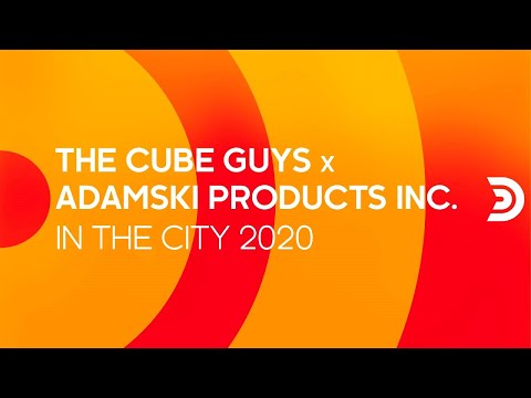 THE CUBE GUYS x ADAMSKI PRODUCTS INC. - In the city 2020 [Official]