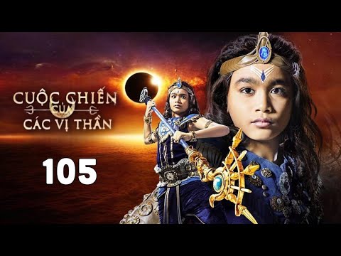 Phim Ấn Độ Đặc Sắc | Cuộc Chiến Của Các Vị Thần - Tập 105 | Lồng Tiếng - Full Tập