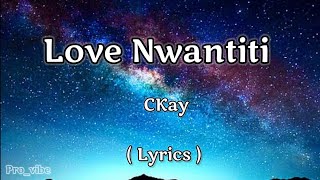 Love Nwantiti - CKay | Lyrics video |  Tranding song