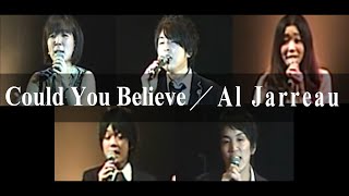 【アカペラ】Could You Believe／Al Jarreau【宴／名古屋アカペラサークルJP-act】