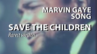 Marvin Gaye Save The Children 1972 Live Rarest Version