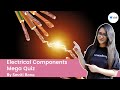 Electrical Components Mega Quiz Science Unacademy Class 6 Smriti Rana
