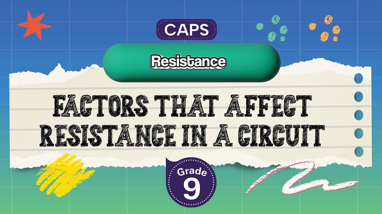 [GRADE 9] Factors that affect resistance in a circuit