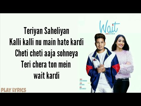 Wait ( Lyrics) : Karan Randhawa (Official song) | Jass Manak | Satti Shillon