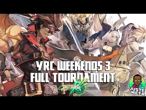YRC Weekend 3 - Guilty Gear Xrd Rev2 Tournament (TIMESTAMPS)