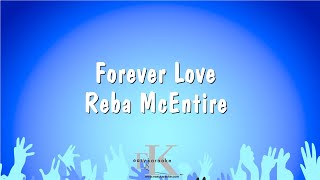 Forever Love - Reba McEntire (Karaoke Version)