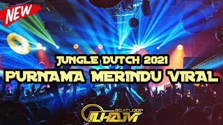Download lagu Music DJ BEATLOOP Purnama Merindu VIRAL TIKTOK TERBARU 2022 | JUNGLE DUTCH FULL BASS | mp3