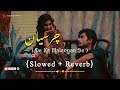 CharSyan De Ka MalanGan De Slowed Reverb Viral Song Music Pashto Song