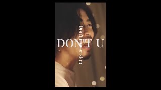 『DON&#39;T U EVER STOP』/  KAT - TUN【対決】平成ジャニーズ vs 令和ジャニーズメドレーより