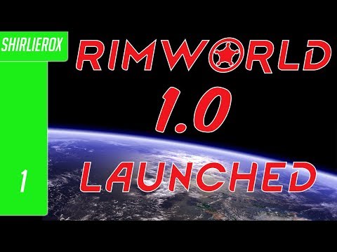 Rimworld 1.0 Launched - New start - Let's Play Rimworld 1.0 gameplay