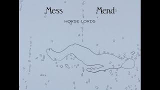 Horse Lords – “Mess Mend”