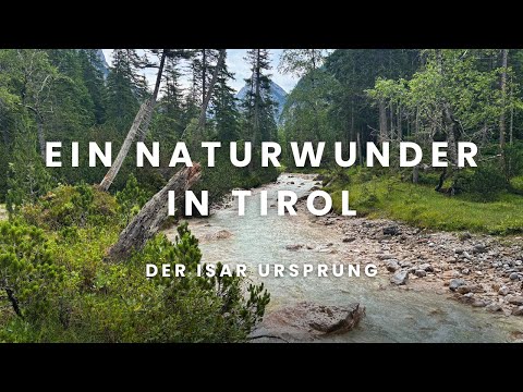Ein Naturwunder im Herzen Tirols – Der Ursprung der Isar!