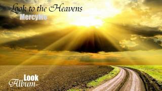 MercyMe - Look to the Heavens