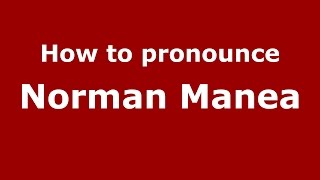 How to pronounce Norman Manea