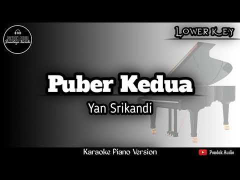 Puber Kedua ( Yan Srikandi ) Lower Key - Karaoke Piano Version