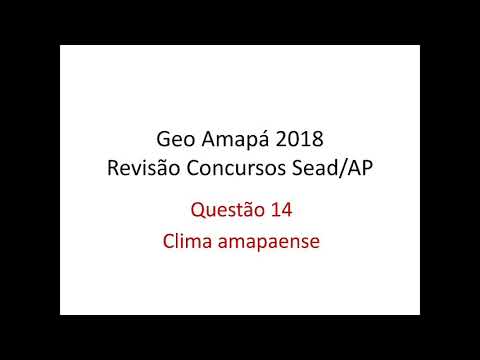 14. Clima amapaense - Revisão Final Concursos SEAD/AP 2018