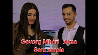 Gevorg Mheri Ev AKSA - Sers Sarela (2025)