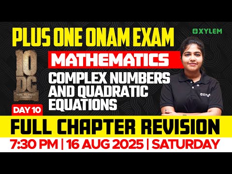 Plus One Mathematics | Complex Numbers & Quadratic Equations - Full Chapter Revision| Xylem Plus One