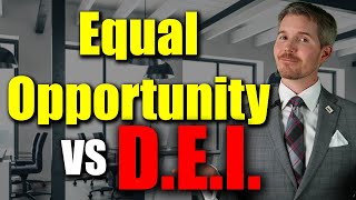 DEI vs. Equal Opportunity. The REAL difference.