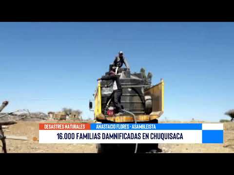 16.000 FAMILIAS DAMNIFICADAS EN CHUQUISACA