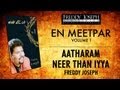 Aatharam Neer Than Iyya  - En Meetpar Vol 1 - Freddy Joseph