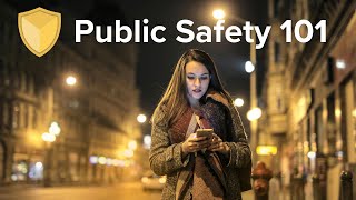 Public safety 101 - How to stay safe in public