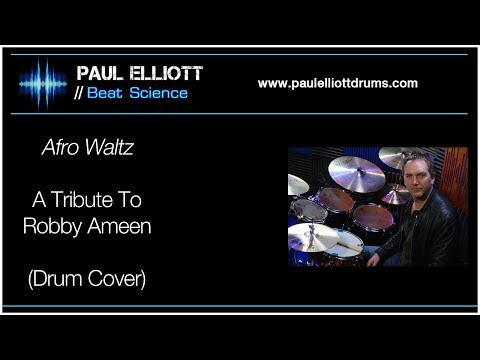 Paul Elliott Drums | Afro Waltz - Tribute To Robby Ameen (drum cover)