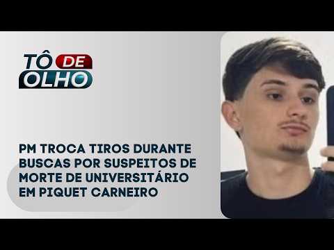 PM troca tiros durante buscas por suspeitos de morte de universitário em Piquet Carneiro