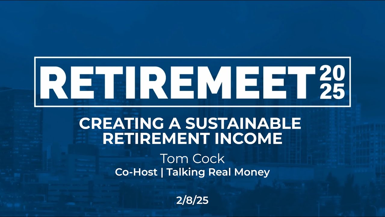 Creating a Sustainable Retirement Income - Tom Cock | Retiremeet 2025