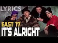 It's Alright (East 17) LYRICS