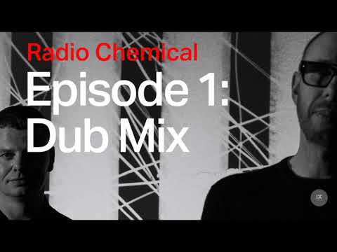 The Chemical Brothers | Radio Chemical - Episode 1: Dub Mix