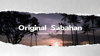 Download lagu Atmosfera ft. Floor 88 - Original Sabahan (Video Lirik) mp3