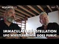 Immaculate Constellation UFO Whistleblower Goes Public WEAPONIZED Episode 74 PART 1