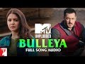 MTV Unplugged Bulleya Full Song Audio Sultan Papon Vishal And Shekhar Irshad Kamil