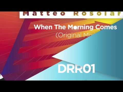 Matteo Rosolare - When The Morning Comes