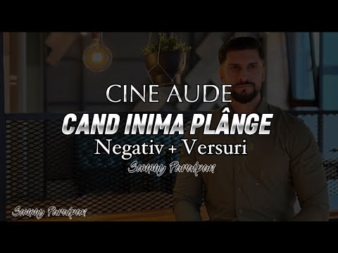 NEGATIV - CINE AUDE CAND INIMA PLANGE [Orginal Sammy Paraipan]